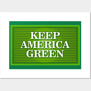 Keep America Green Posters and Art